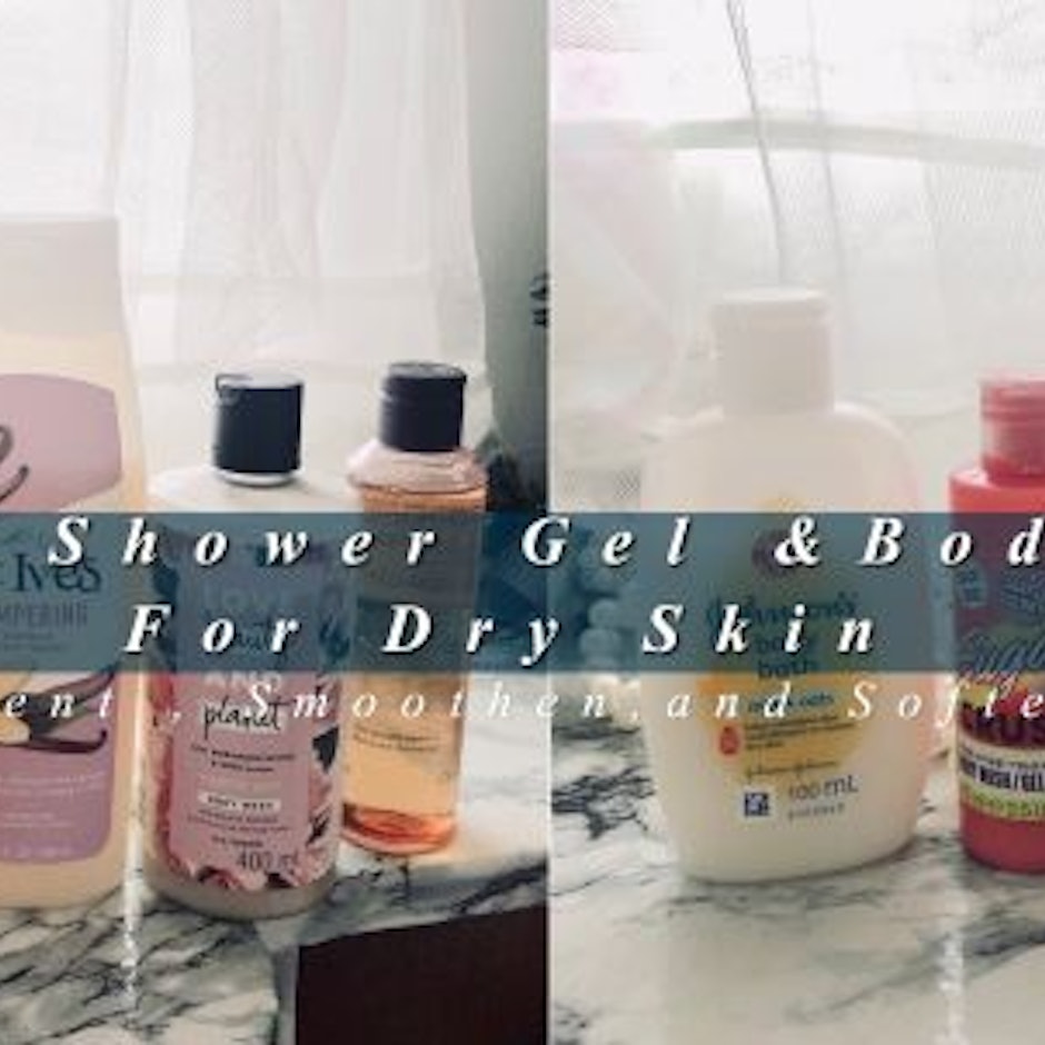 10 อันดับ Shower Gel & Body Wash สำหรับผิวแห้ง เพื่อผิวเนียนนุ่ม หอมฟุ้ง